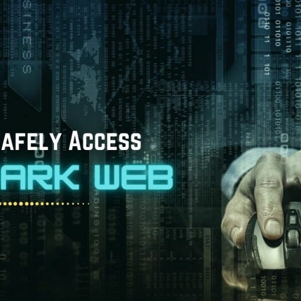 Access the Dark Web Safely